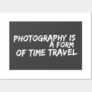 Photography is Time Travel 03 Posters and Art